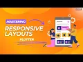 Mastering Responsive Layouts in Flutter - Flutter Tutorial
