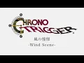 【BGM】クロノトリガー／風の憧憬 - Wind Scene - #9【サウンドリメイク】