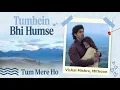 Tumhein Bhi Humse | Tum Mere Ho | Gurmeet Choudhary, Isha Malviya, Vishal Mishra, Mithoon | 8DSONG