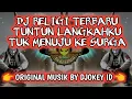 Download Lagu DJ TUNTUN LANGKAHKU TUK MENUJU KE SURGA - BY DJOKEY ID ORIGINAL MUSIC