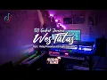 Download Lagu DJ GEDRUK Wes Tatas - Happy Asmara // Bass Dijamin Glerr, Viral Tik Tok