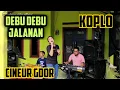 Download Lagu DEBU DEBU JALANAN || CINEUR GDOR || DANGDUT KOPLO || EDISI LATIHAN