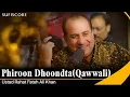 Download Lagu Phiroon Dhoondta Maikada | Ustad Rahat Fateh Ali Khan | Ustad Nusrat Fateh Ali Khan | Qwaali