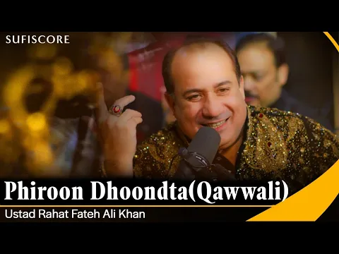 Download MP3 Phiroon Dhoondta Maikada | Ustad Rahat Fateh Ali Khan | Ustad Nusrat Fateh Ali Khan | Qwaali