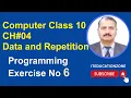 Programming in C Language Computer Class 10 Exercise No 6 Unit 4 Data and Repetition How to Program