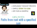 Paths from root with a specified sum Simple Story To Code GfG POTD