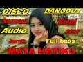Lagu MATA HATIKU - DISCO DANGDUT REMIX NONSTOP VIRALL 2026 AUDIO JERNIH FULL BASS 