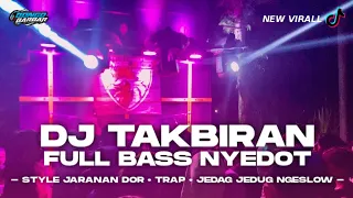 Download DJ TAKBIRAN FULL BASS NYEDOT  • JARAN DOR BONGOBARBAR 2023 MP3