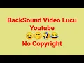 Download Lagu BACKSOUND LUCU Video YouTube