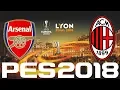 PES 2018 - UEFA Europa League FINAL - ARSENAL vs AC MILAN