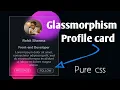 Glassmorphism profile card pure css tutorial