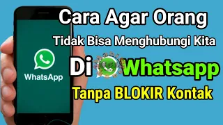 Download Cara Agar Orang Tidak Bisa Menghubungi Kita di Whatsapp dengan Mudah Tanpa Blokir Kontak MP3