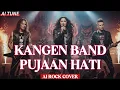 Lagu KANGEN BAND – PUJAAN HATI | AI SLOW ROCK COVER (VERSI TERBARU 2025)