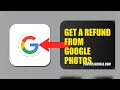 How To Get A Refund From Google Photos 2025 2026
