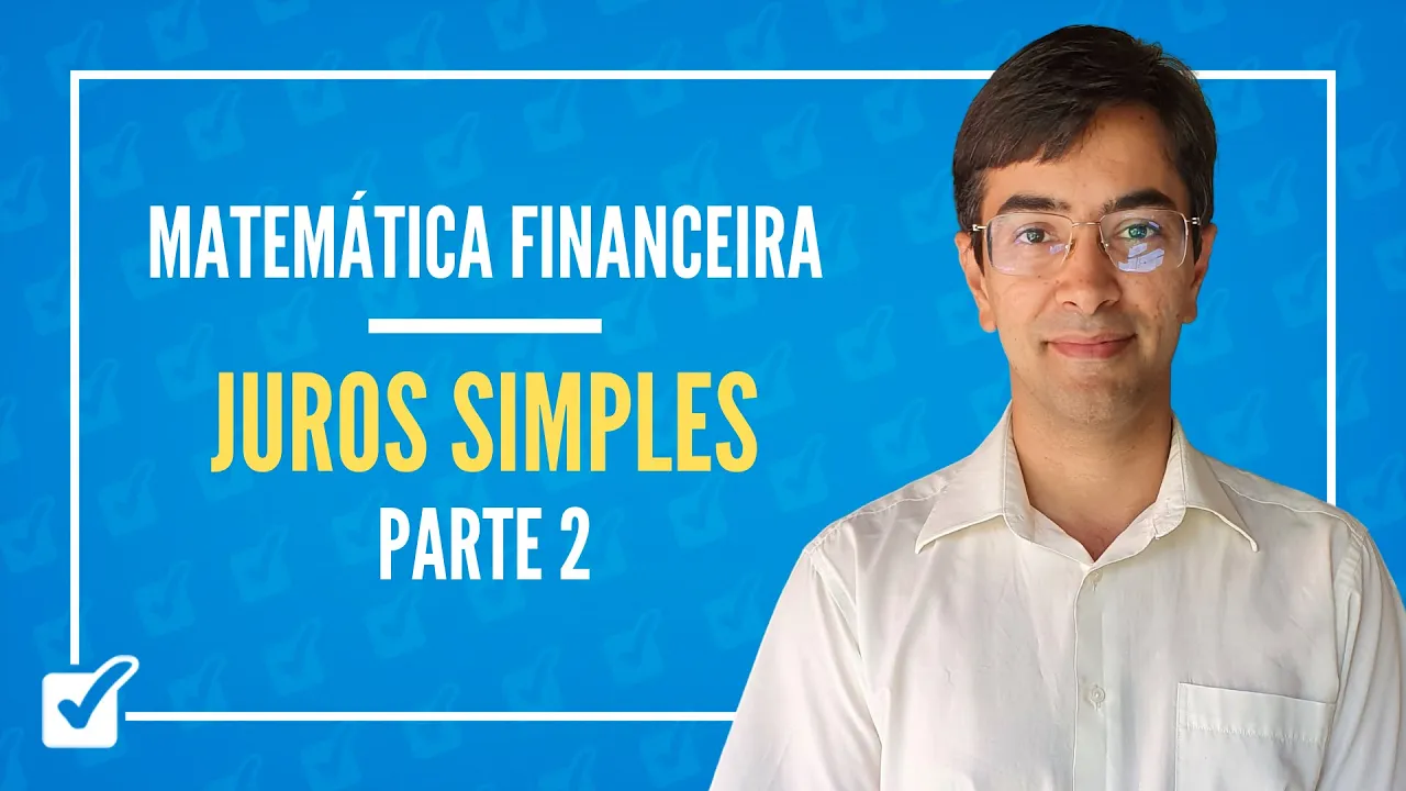 02.01. Aula de Juros simples (Matemática Financeira) - Parte 2