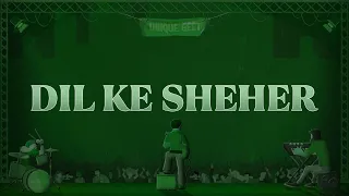Nikhil Grover - Dil Ke Sheher (Lyrics)