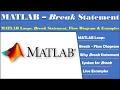 MATLAB Loops MATLAB Break Statement MATLAB Break Flow Diagram MATLAB Break Syntax Why Break