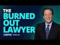 The Burned Out Lawyer An Occupational Hazard Brian S Quinn Justia Webinars