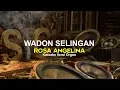 Download Lagu WADON SELINGAN KARAOKE + LIRIK ROSA ANGELINA
