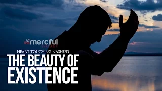 the beauty of existence heart touching nasheed