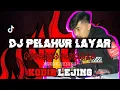 Download Lagu DJ PELAHU LAYAR TERBARU - KODIR LEJING X DUDUT BEDOG