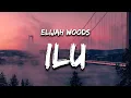elijah woods - ilu (Lyrics) “started kissing like I L oh I miss you like V E”