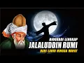 BIOGRAFI MAULANA JALALUDIN RUMI || SUFI LEGENDARIS YANG MENGGETARKAN DUNIA