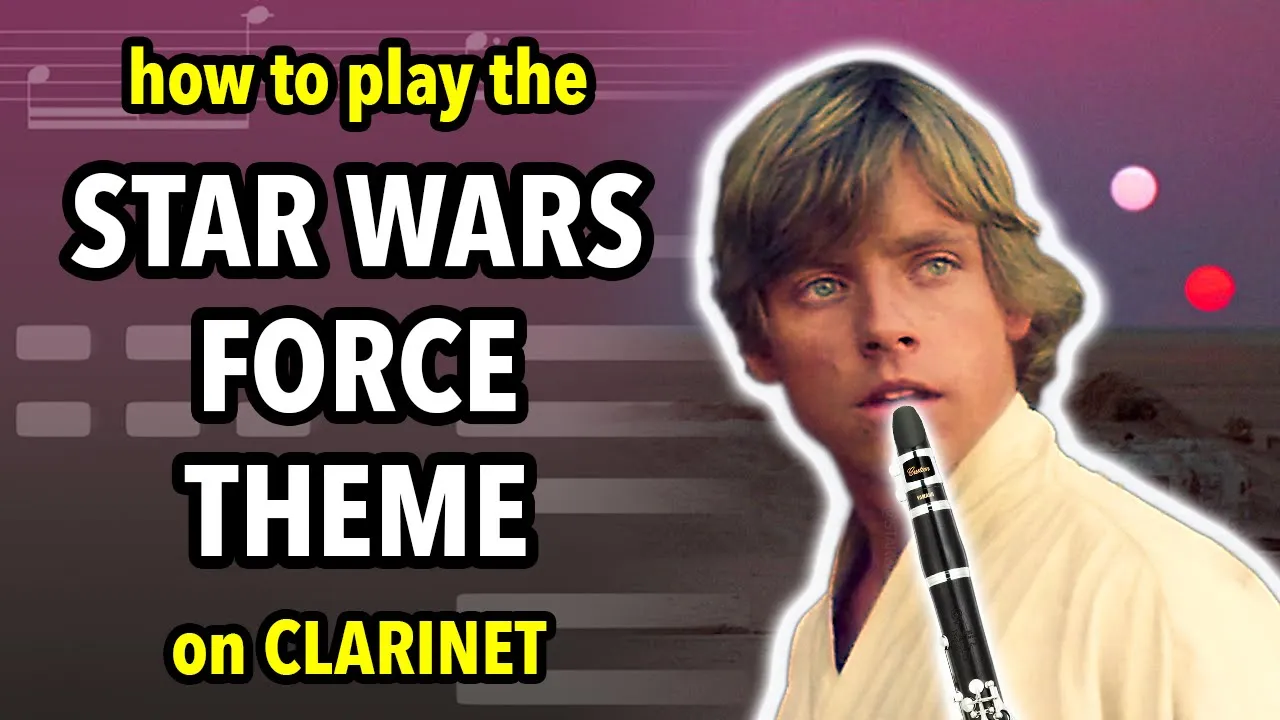 How to play the Force Theme on Clarinet | Clarified How to play the Force Theme on Clarinet | Clarified