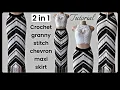 Crochet granny stitch chevron striped maxi skirt tutorial a 2 in 1crochet style