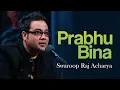 Download Lagu PRABHU BINA (प्रभु बिना म केही होईन) - Swaroop Raj Acharya || New Nepali Christian Song