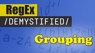 Grouping REGEX DEMYSTIFIED