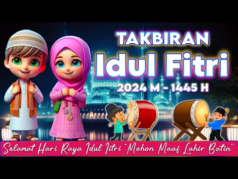 Download MP3 Takbiran Idul Fitri 2024 Bikin Merinding, Gema Takbir Idul Fitri 2024 FULL BASS GLERR 1 JAM NONSTOP