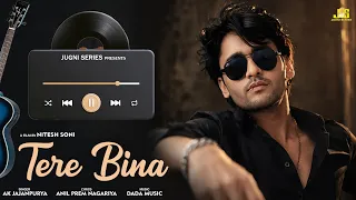 Tere Bina : Nitesh Soni New Haryanvi Song | Ak Jajanpurya | Haryanvi Romantic Song 2026