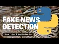 Detect Fake Real News Using Python and Machine Learning