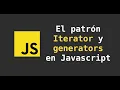 Javascript El patron iterator y generators