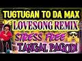 Lagu TUGTUGAN TO DA MAX! LOVESONG REMIX💥NONSTOP 💥TANGADAN TUNNEL ABRA📍