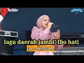 Download Lagu Lagu jambi, ibo hati, hafizoh,official Dara musik