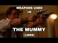 Guns Used In The Mummy 1999