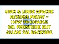 Unix Linux Apache Reverse Proxy - How to disable SSL frontside but allow SSL backside