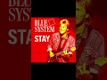 Download Lagu Blue System Stay (Dance Version) 2025 #Dieter Bohlen #Modern Talking #Blue System