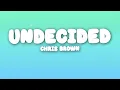 Chris Brown - Undecided
