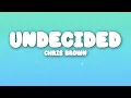 Download Lagu Chris Brown - Undecided