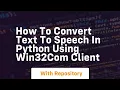 How to convert text to speech in python using win32com client