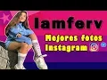 IAMFERV - Sus mejores fotos en Instagram