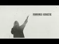 Benjamin William Hastings - Abandoned (Acoustic) (Official Audio)