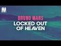 Download Lagu Bruno Mars - Locked Out Of Heaven (Lyrics)