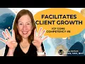 Facilitates Client Growth ICF Core Competency