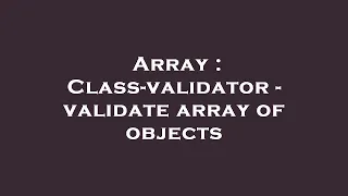Array Class-validator - validate array of objects
