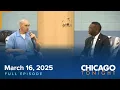 March 16 2026 Chicago Tonight - Full Episode