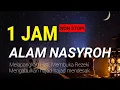 Download Lagu 1 JAM NON STOP!  ALAM NASYROH Melapangkan Hati Membuka Rezeki dan Mengabulkan Hajad hajad Mendesak
